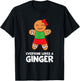 Gingerbread Christmas Cookie Baking Everyone Loves A Ginger T-Shirt - T-Shirt | Black