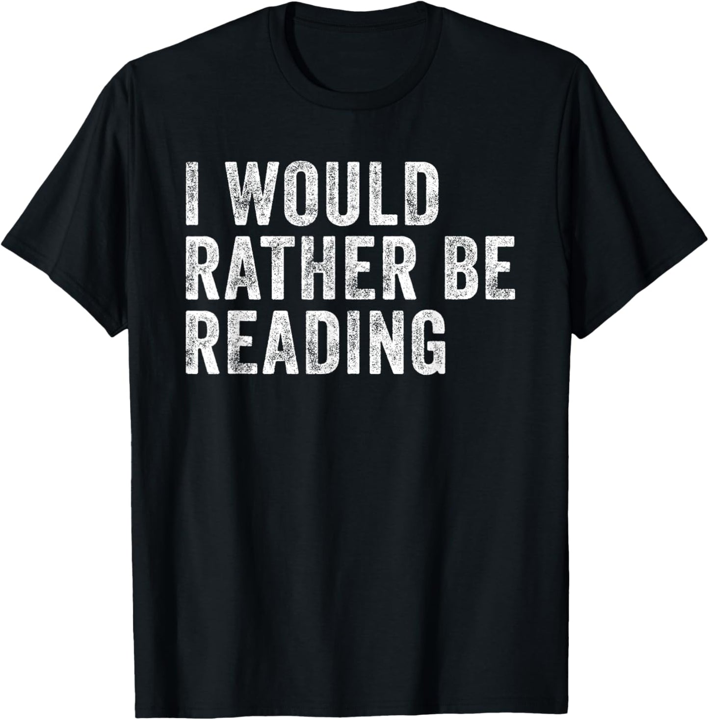I would rathe be reading Shirt Booknerd Bookworm T-Shirt - T-Shirt | Black