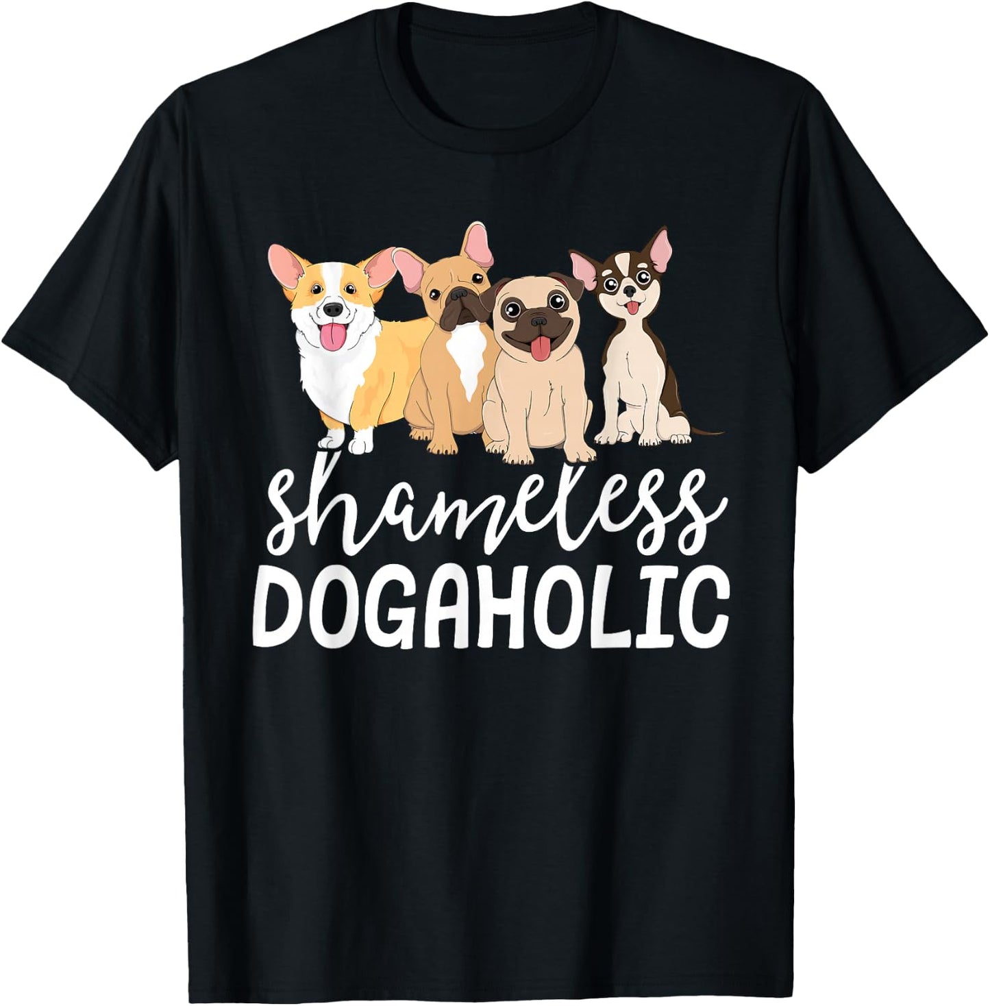 Shameless Dogaholic Vet Tech Veterinarian Puppy Dog Addict T-Shirt - T-Shirt | Black