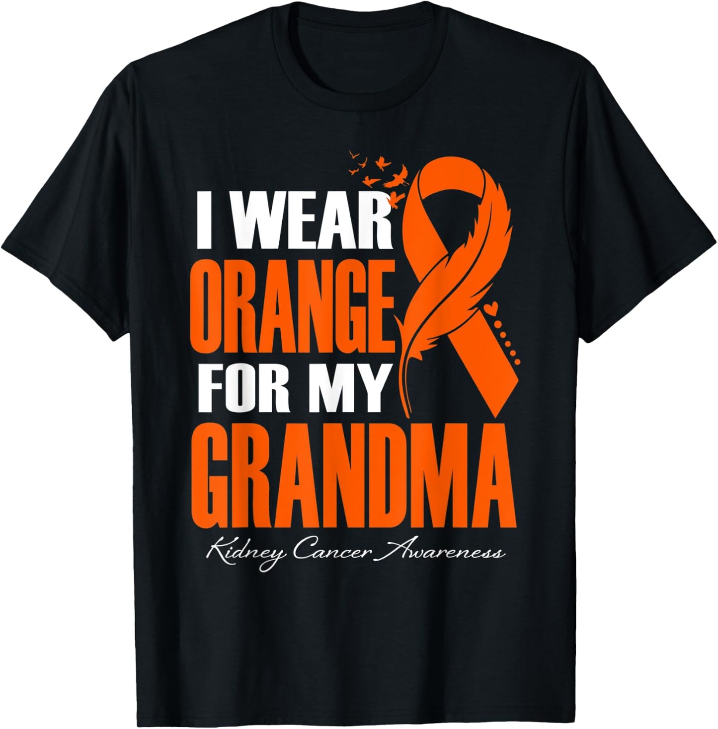 I Wear Orange For My Grandma Kidney Cancer Awareness Feather T-Shirt - T-Shirt | Black