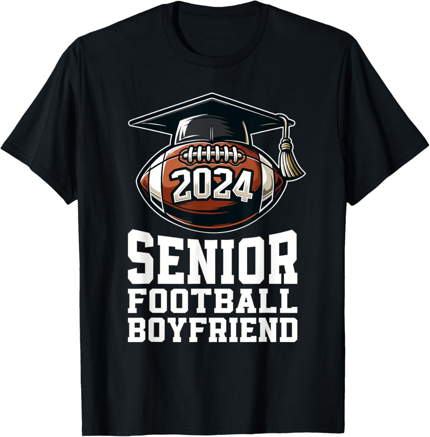 Class of 2024 Graduation Senior Football Boyfriend 2024 T-Shirt - T-Shirt | Black