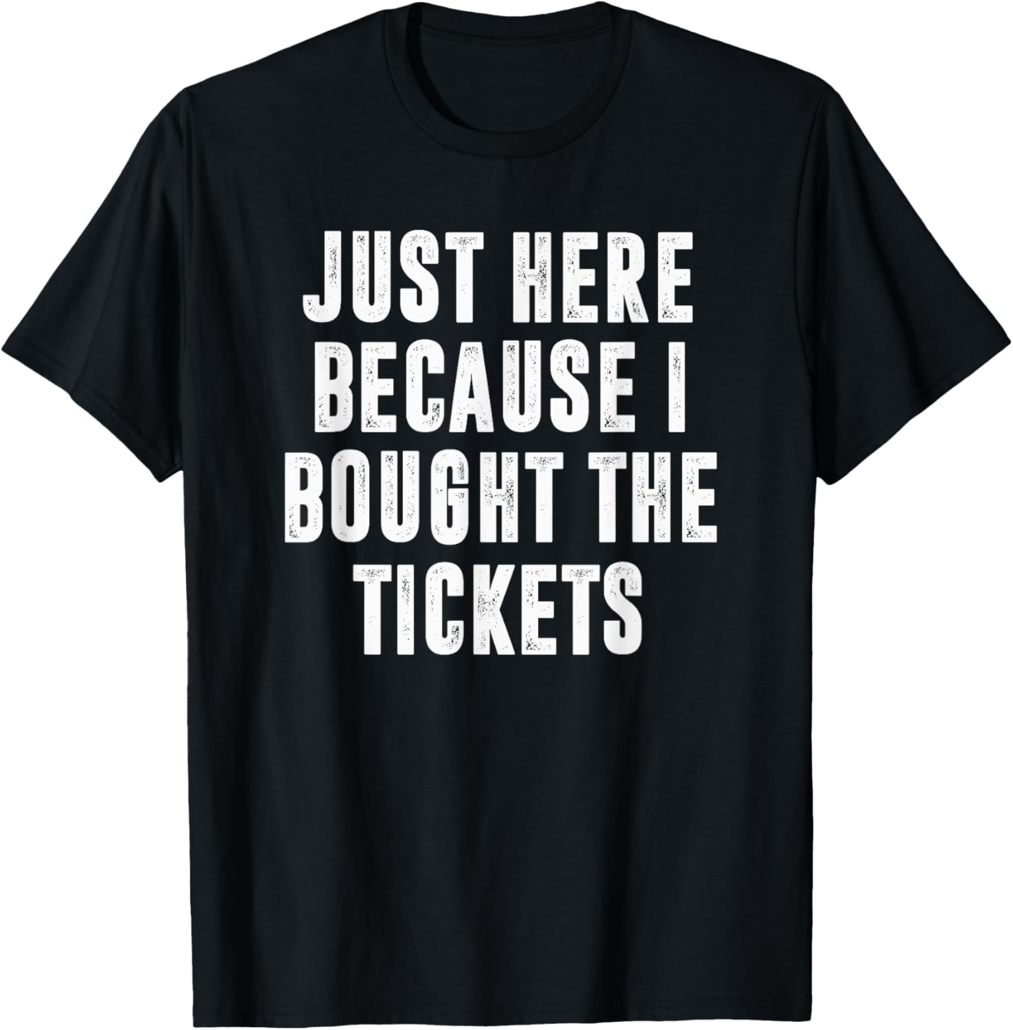 Just Here Because I Bought The Tickets K-Pop Funny Dad Joke T-Shirt - T-Shirt | Black