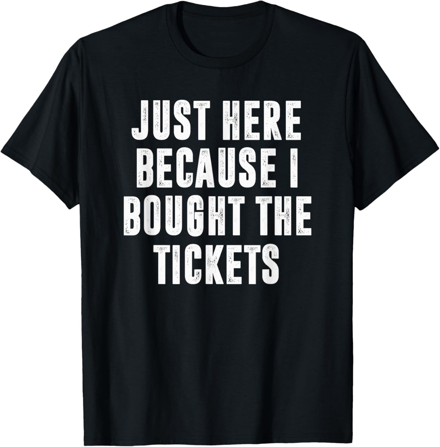 Just Here Because I Bought The Tickets K-Pop Funny Dad Joke T-Shirt - T-Shirt | Black