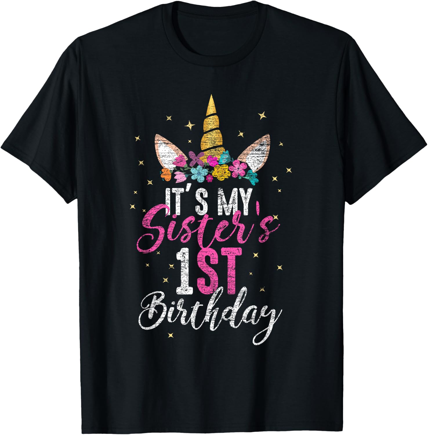 Its My Sisters 1st Birthay Gift Girl Unicorn Birthday T-Shirt - T-Shirt | Black