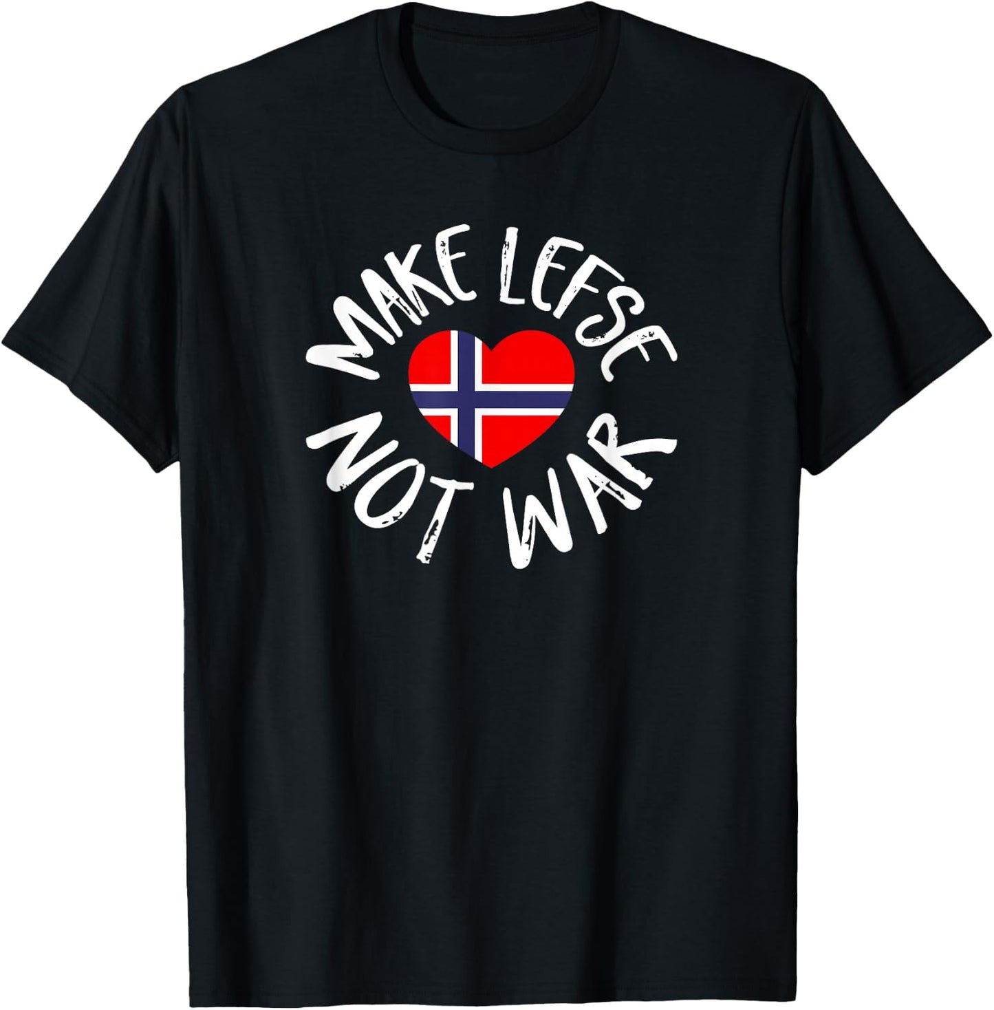 Lefse Shirt Gift Norwegian Flag Heart Make Lefse Not War T-Shirt - T-Shirt | Black