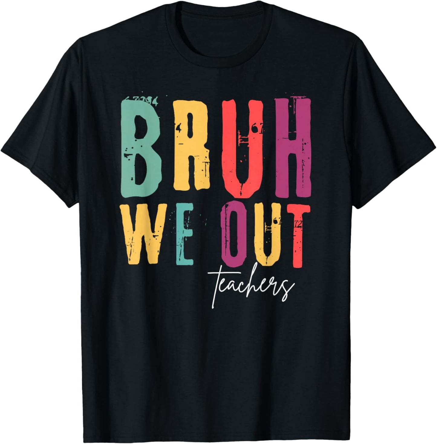 Bruh We Out Teachers Funny End Of School Year Teacher Summer Men Women Kids T-Shirt - T-Shirt | Black