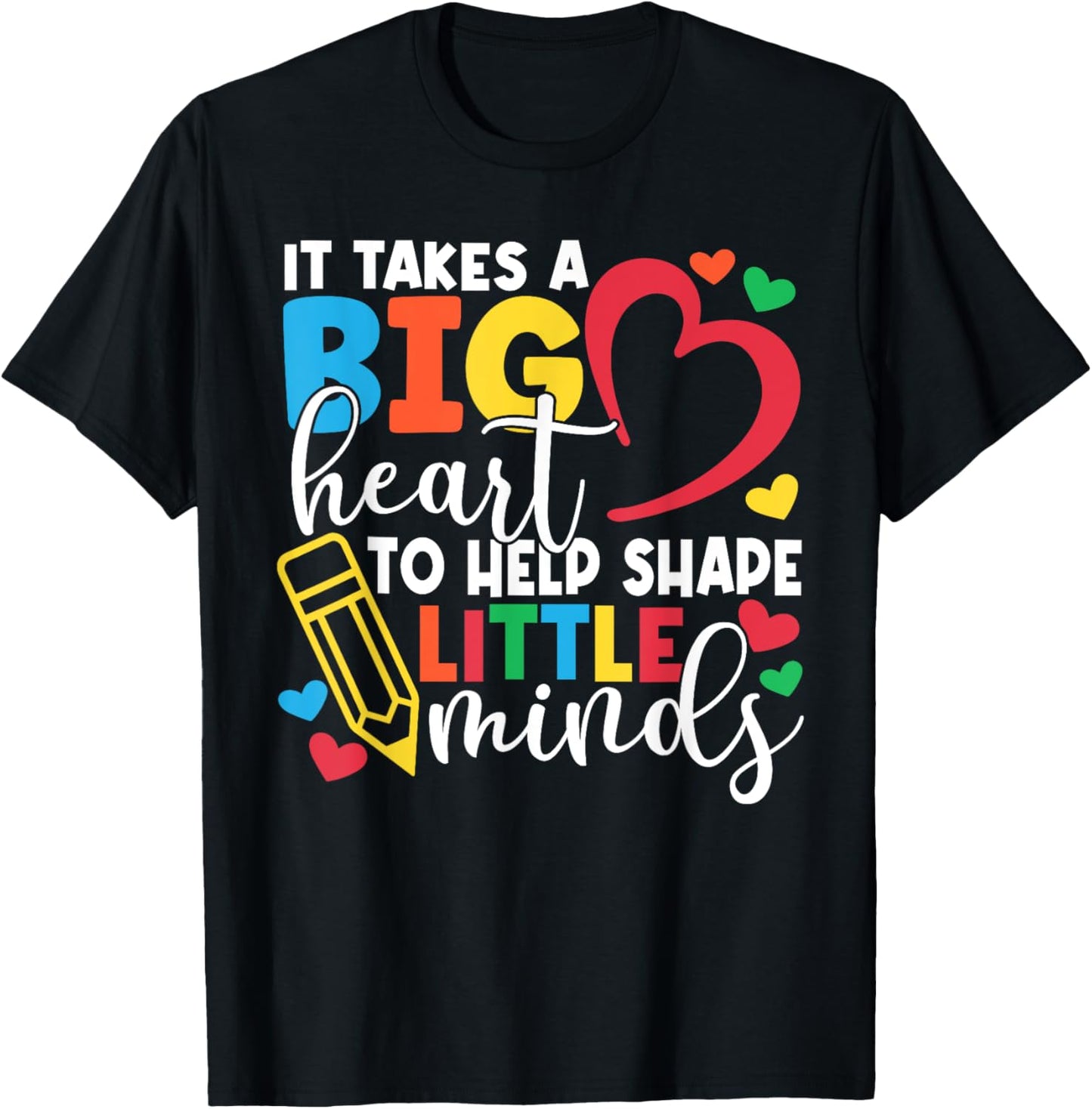 It Takes A Big Heart To Help Shape Little Minds Teacher Gift T-Shirt - T-Shirt | Black