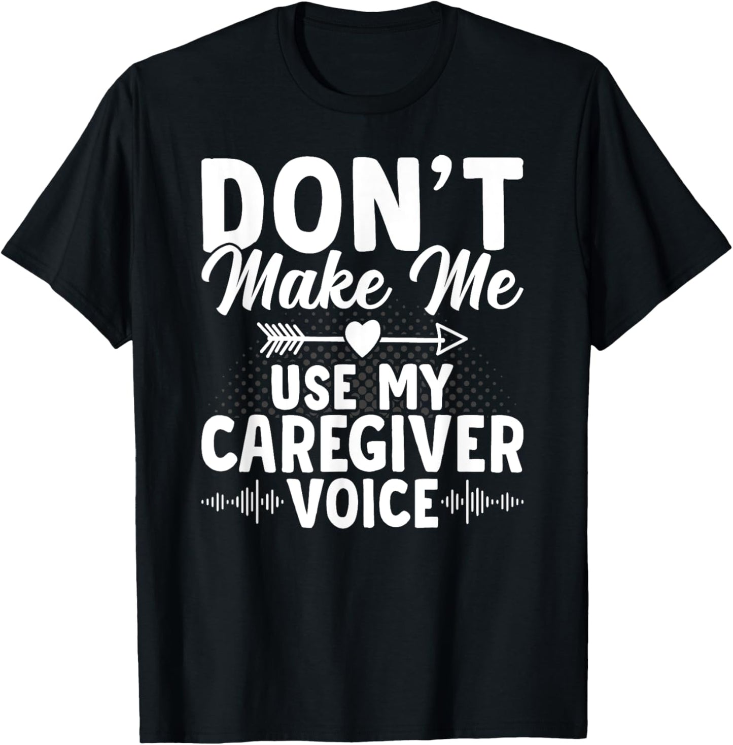 Caregiver Voice Caregiving Nursing Expert Nurse Caretaker T-Shirt - T-Shirt | Black