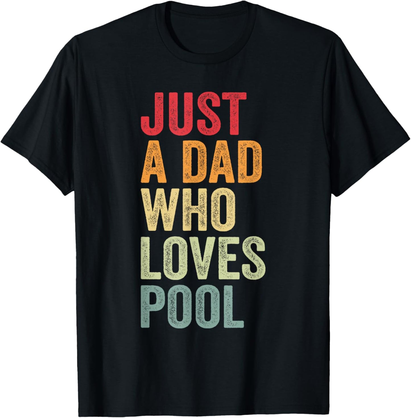 Just a Dad Who Loves Pool, Billiard Dad Pool Dad T-Shirt - T-Shirt | Black