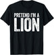 Pretend I'm A Lion Shirt Adult Kids Matching Lion Costume T-Shirt - T-Shirt | Black