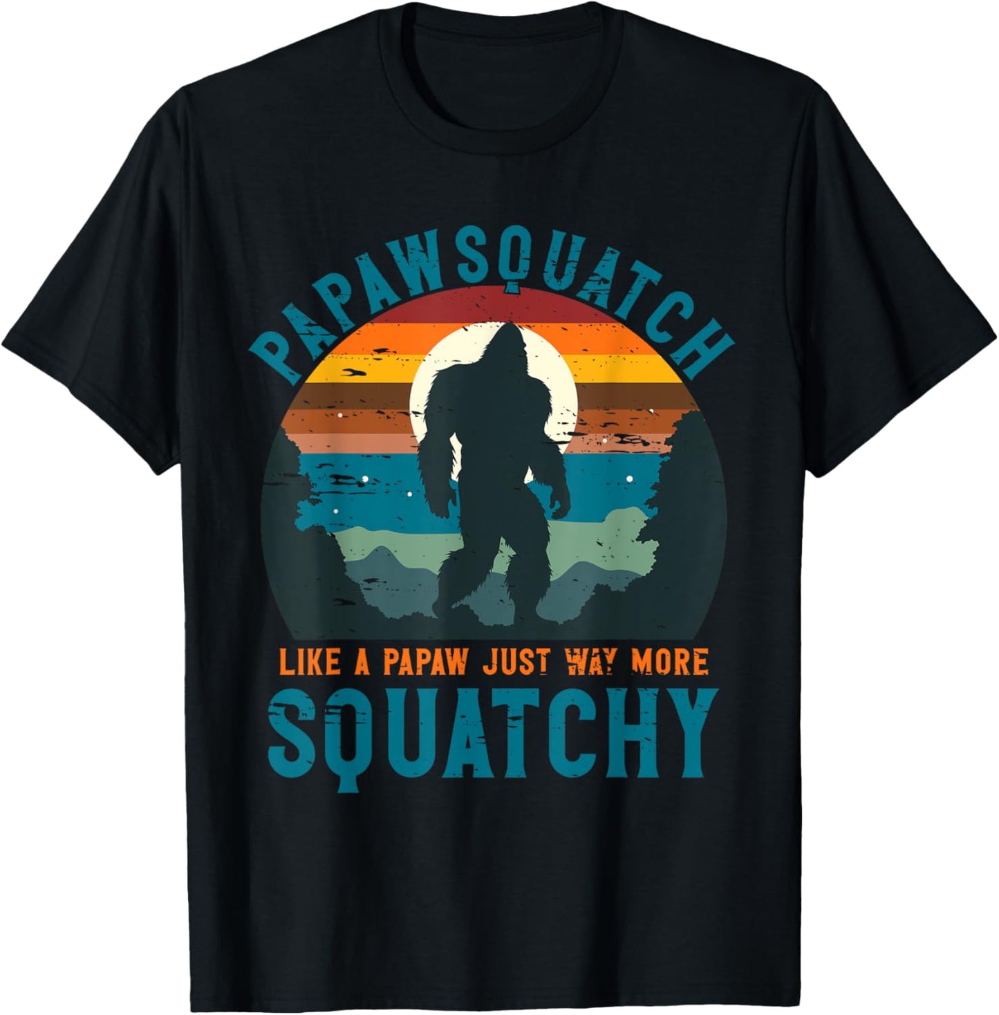 Papawsquatch Like A Papaw Just Way More Squatchy Father Day T-Shirt - T-Shirt | Black