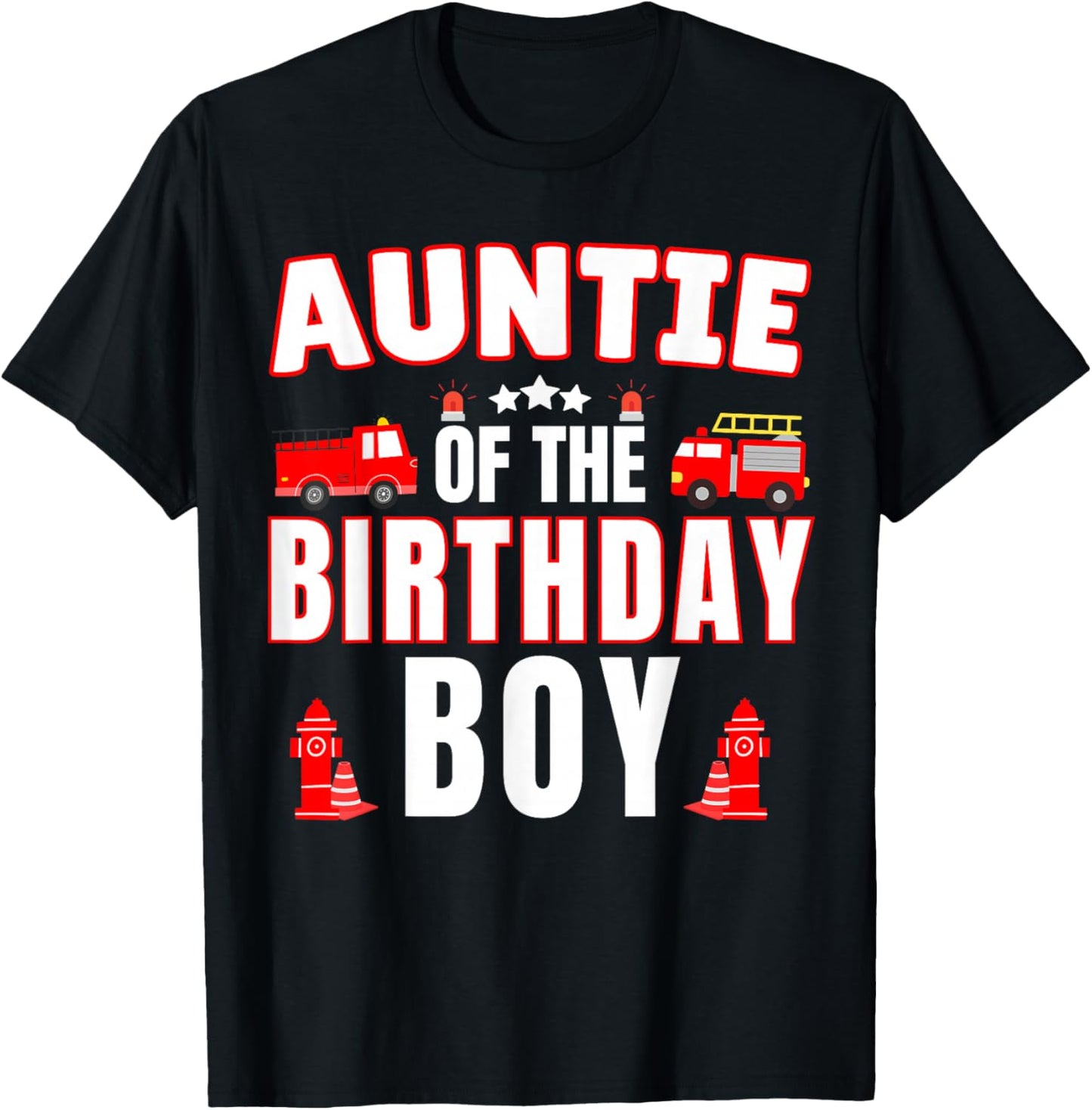 Auntie of the Birthday Boy Fire Truck Firefighter Bday Party T-Shirt - T-Shirt | Black