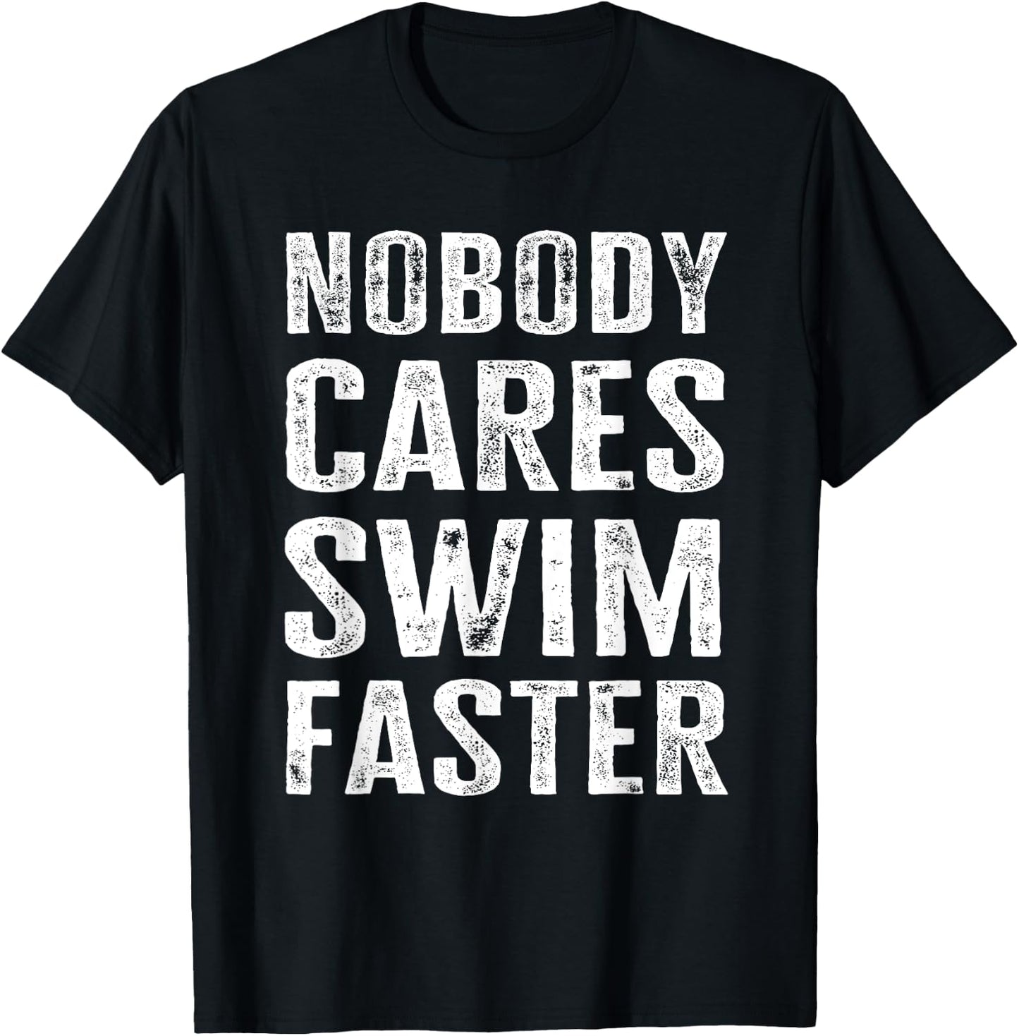 Nobody Cares Swim Faster - Funny Swimming Coach & Instructor T-Shirt - T-Shirt | Black