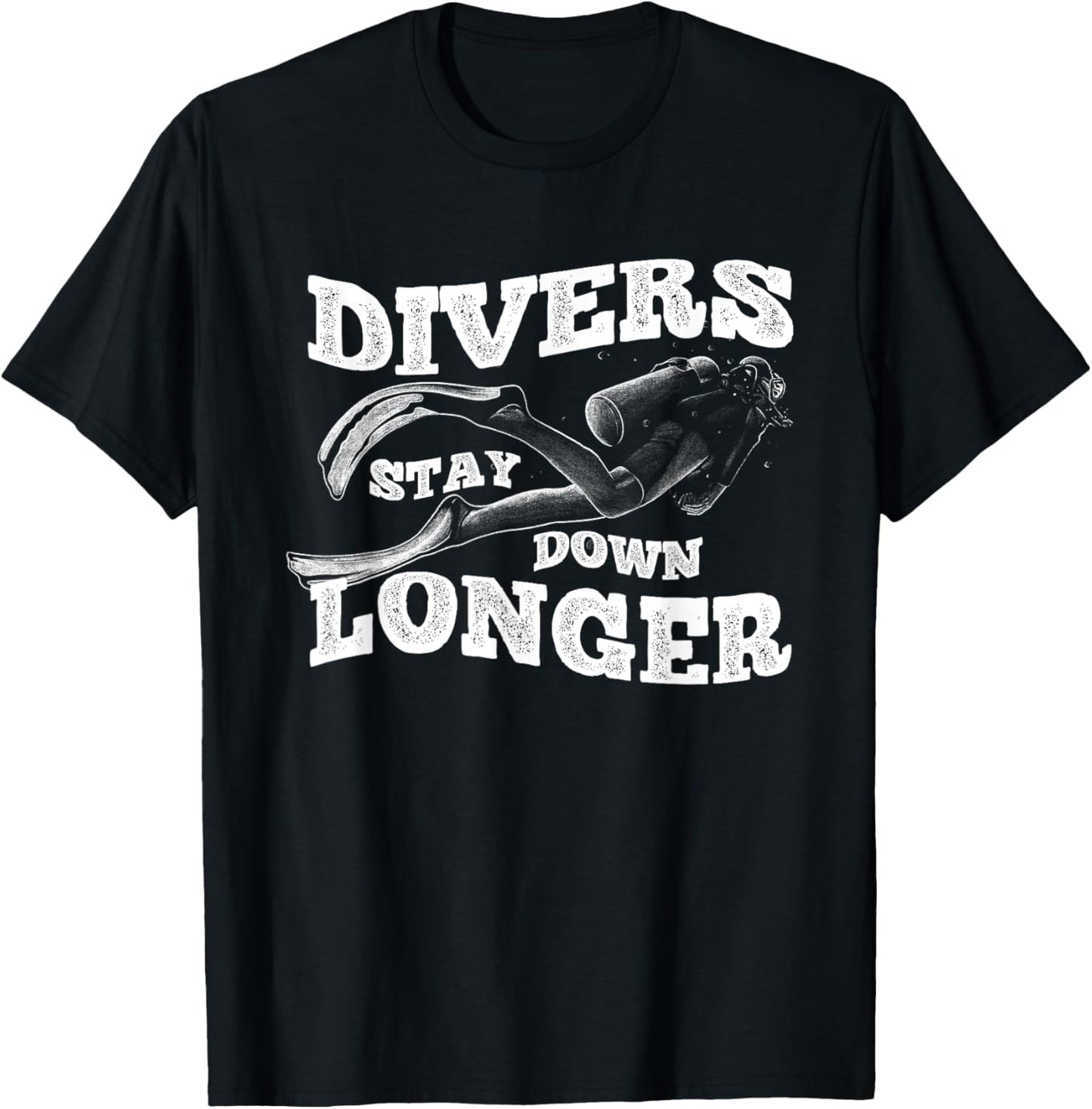 Scuba Diving Diver Water Lover Ocean Stay Down Longer T-Shirt - T-Shirt | Black