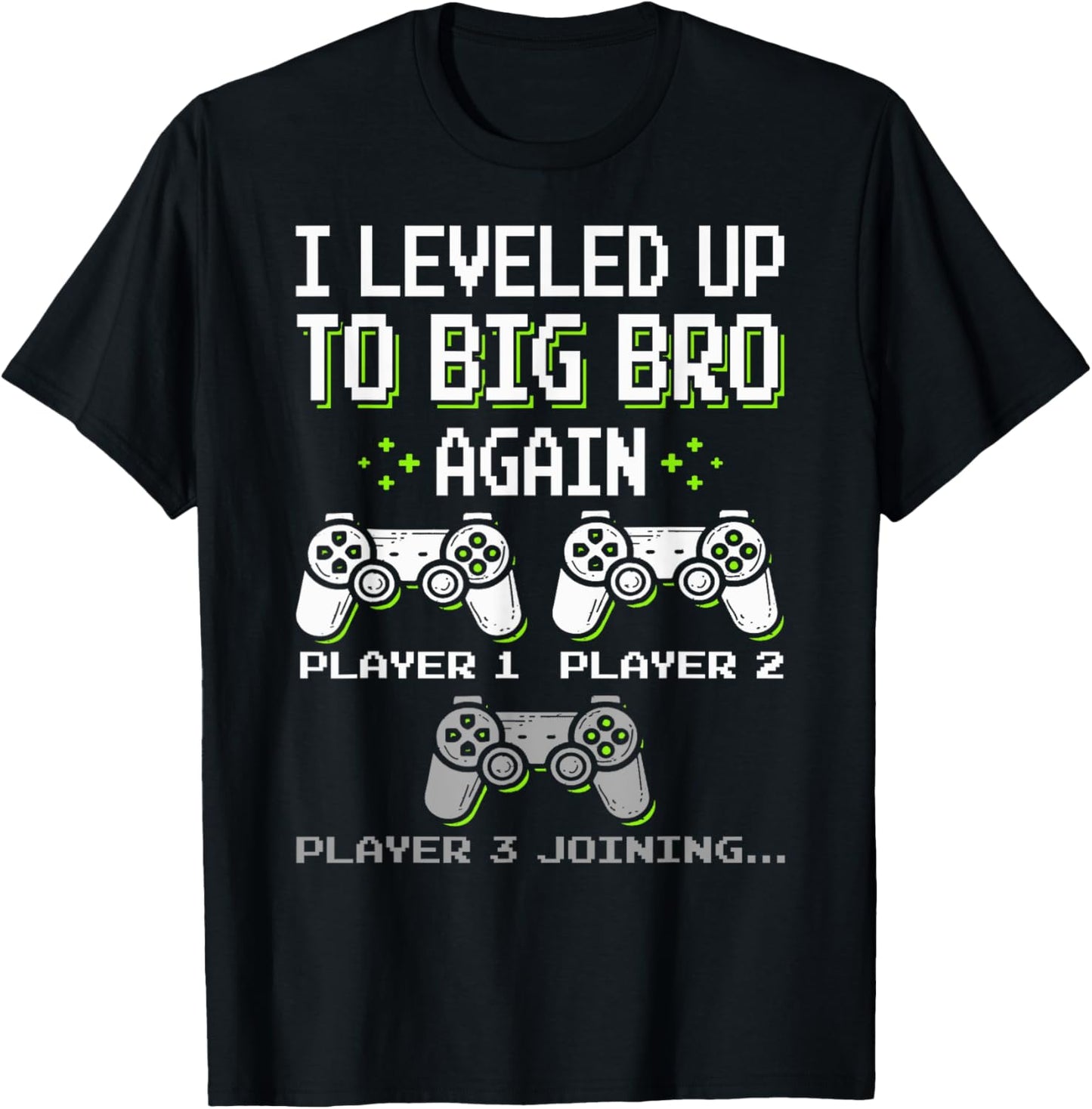 I Leveled Up to Big Bro Again Brother Gamer Funny Video Game T-Shirt - T-Shirt | Black