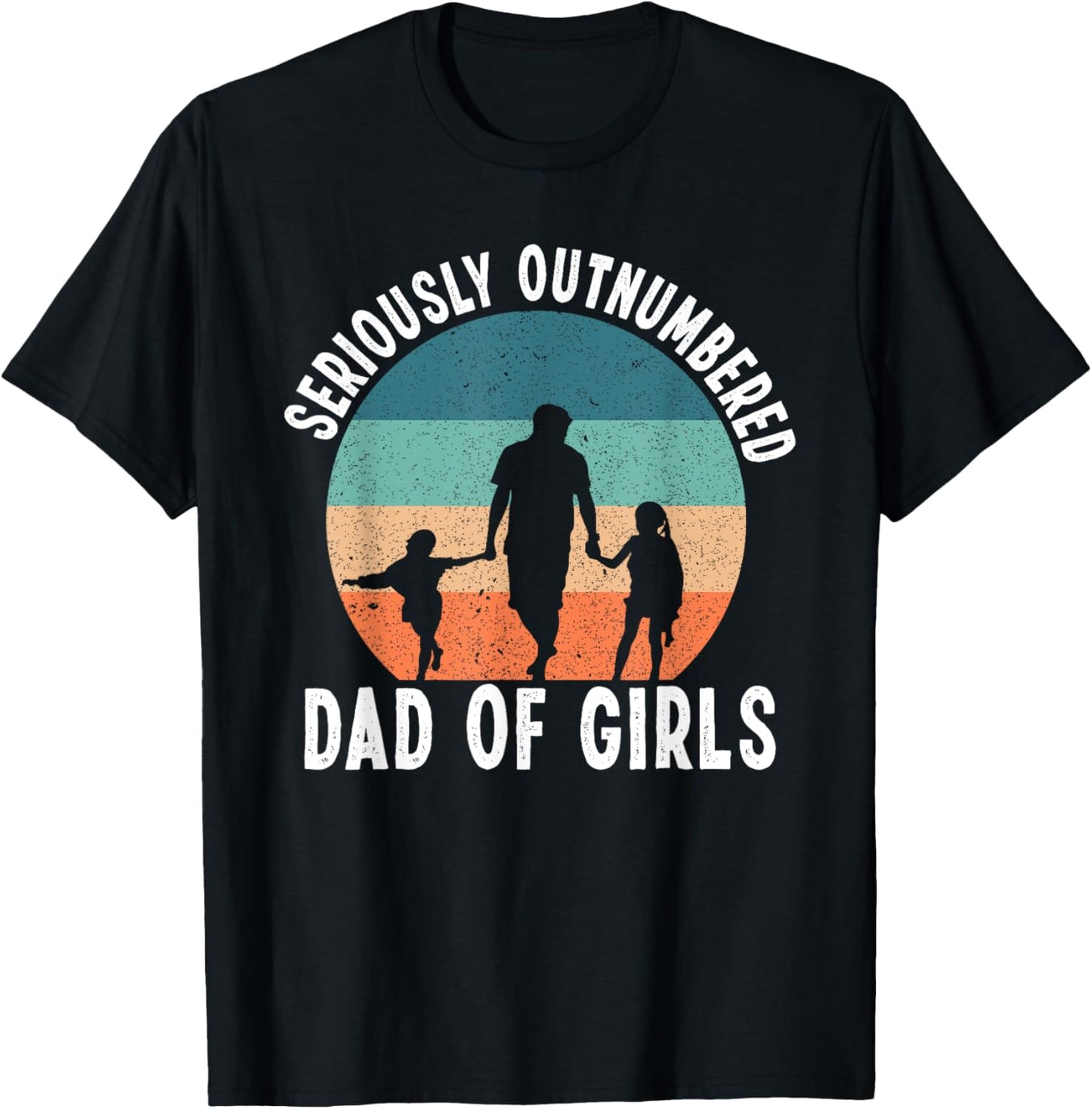 Girl Father's Day Daddy & Dad Of Girls Outnumbered T-Shirt - T-Shirt | Black
