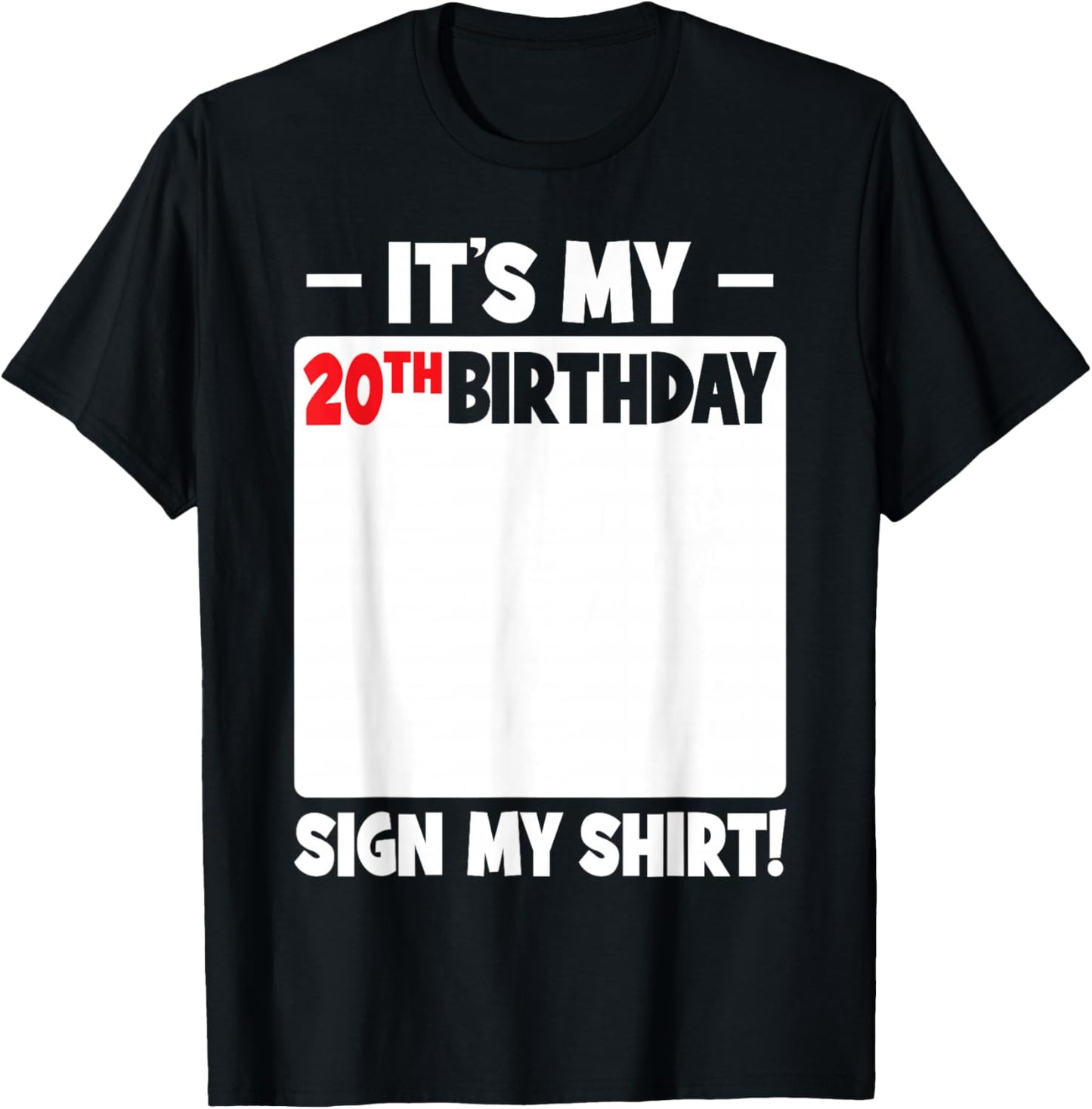It's My 20th Birthday 20 Years Old Funny Men Women Sign My T-Shirt - T-Shirt | Black