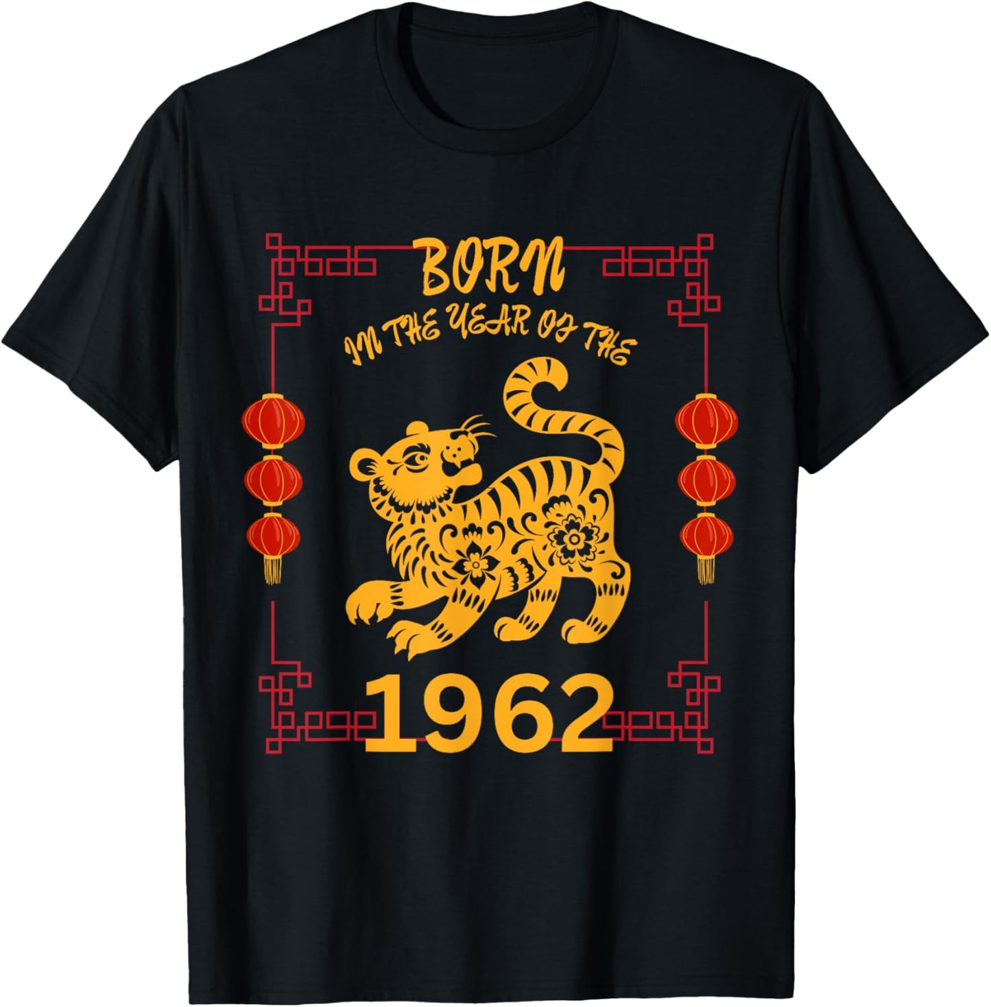 Born in the Year of the Tiger 1962 Chinese New Year Zodiac T-Shirt - T-Shirt | Black