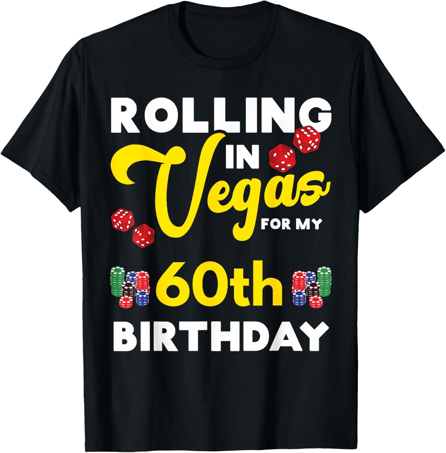 Rolling Into Vegas 60th Birthday Funny Gambler Gambling Trip T-Shirt - T-Shirt | Black
