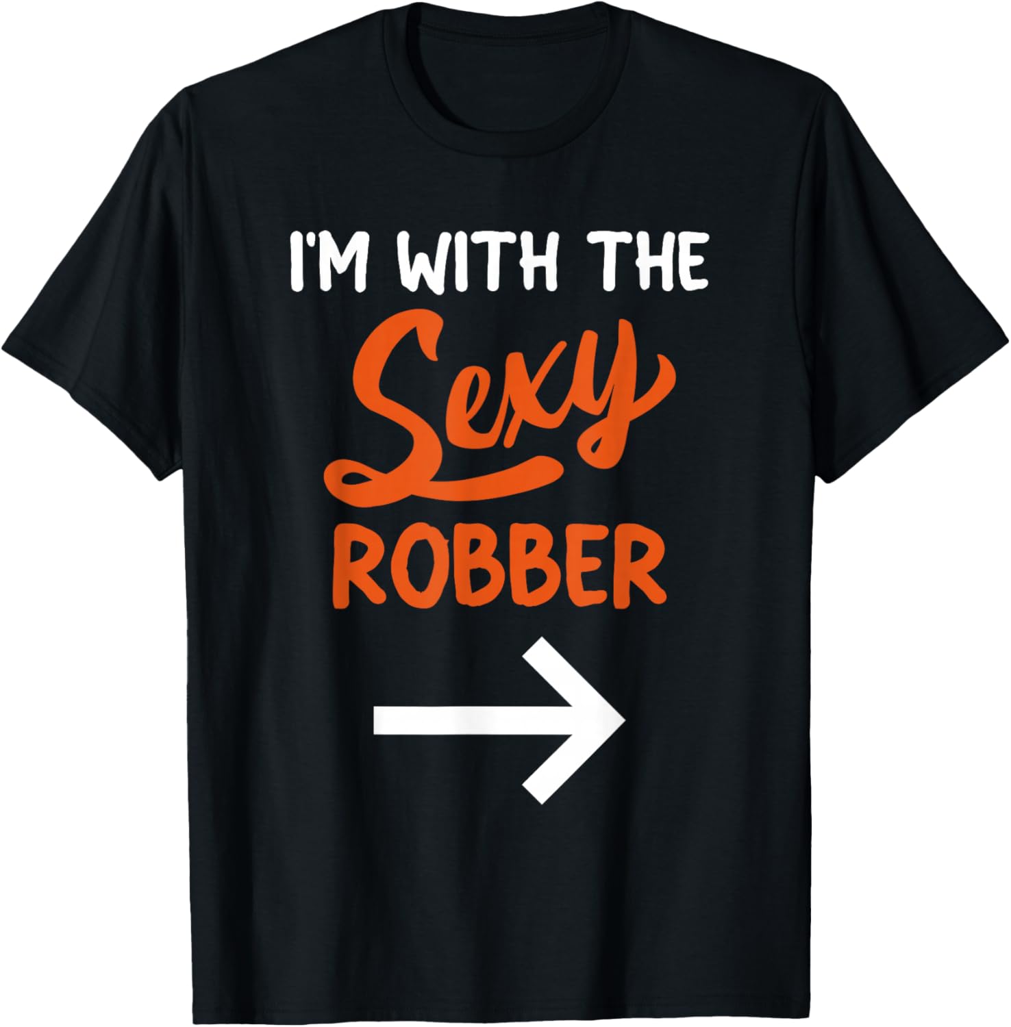 Lazy Halloween Costume For Couple I'm With The Sexy Robber T-Shirt - T-Shirt | Black