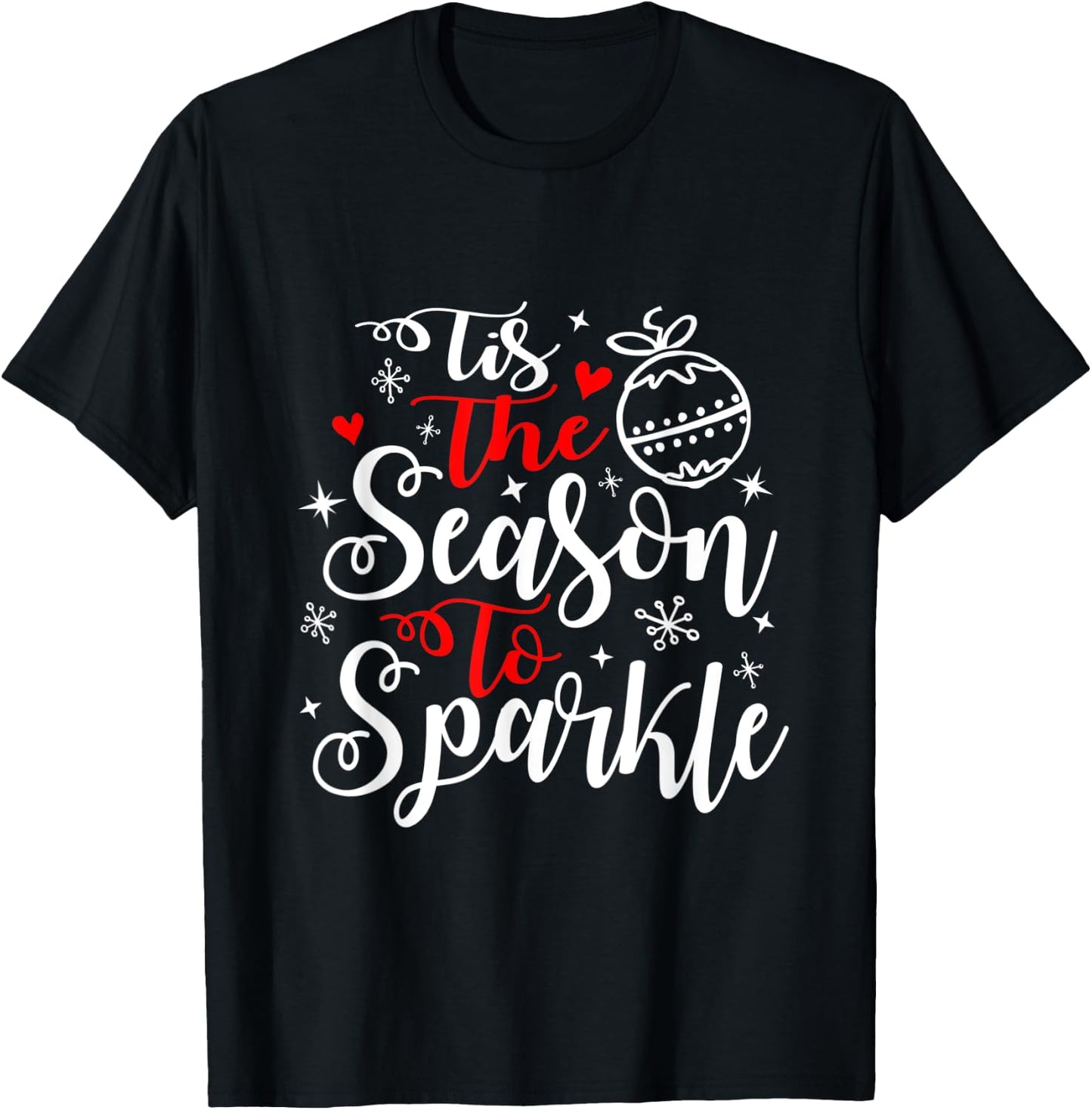 Tis The Season To Sparkle Christmas Sparkling Holidays Xmas T-Shirt - T-Shirt | Black