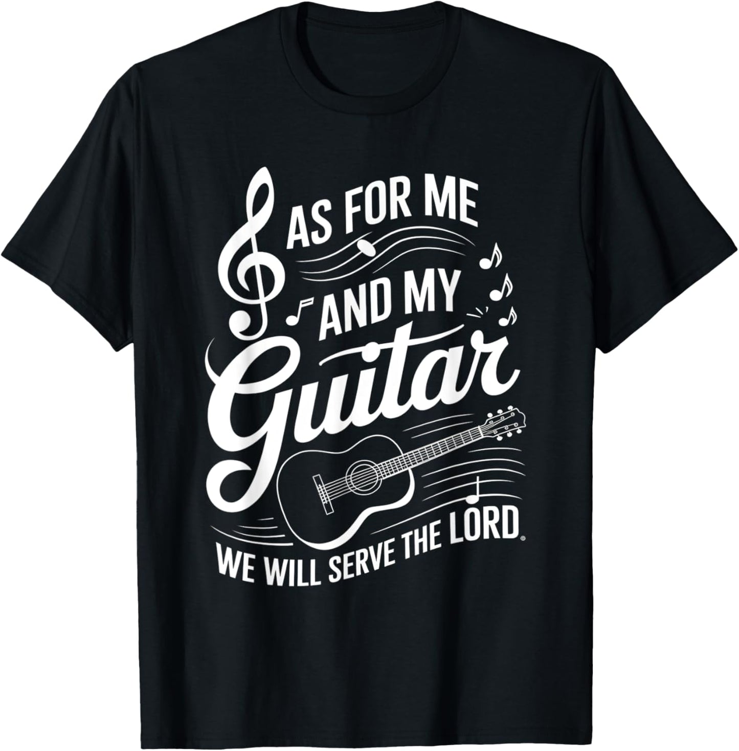 As For Me And My Guitar We Will Serve The Lord T-Shirt - T-Shirt | Black