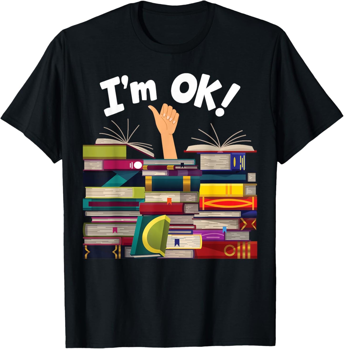 Book Lovers Bookworm Funny Book Nerd I'm Ok T-Shirt - T-Shirt | Black