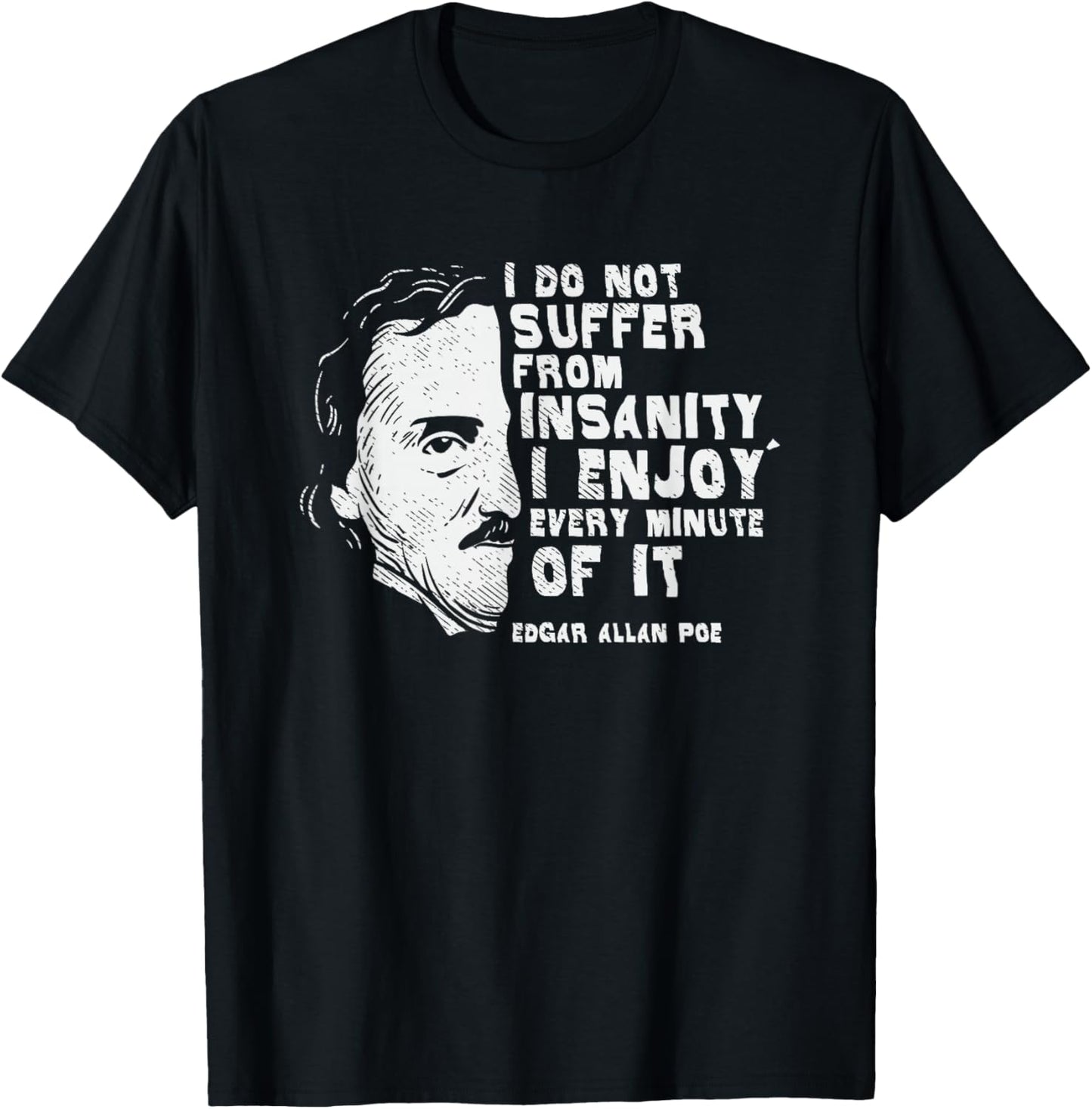 Ich leide nicht unter Wahnsinn, edgar allan poe T-Shirt - T-Shirt | Black