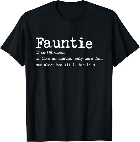 Fauntie Defintion Like An Auntie Only More Fun Beautiful Mom T-Shirt - T-Shirt | Black