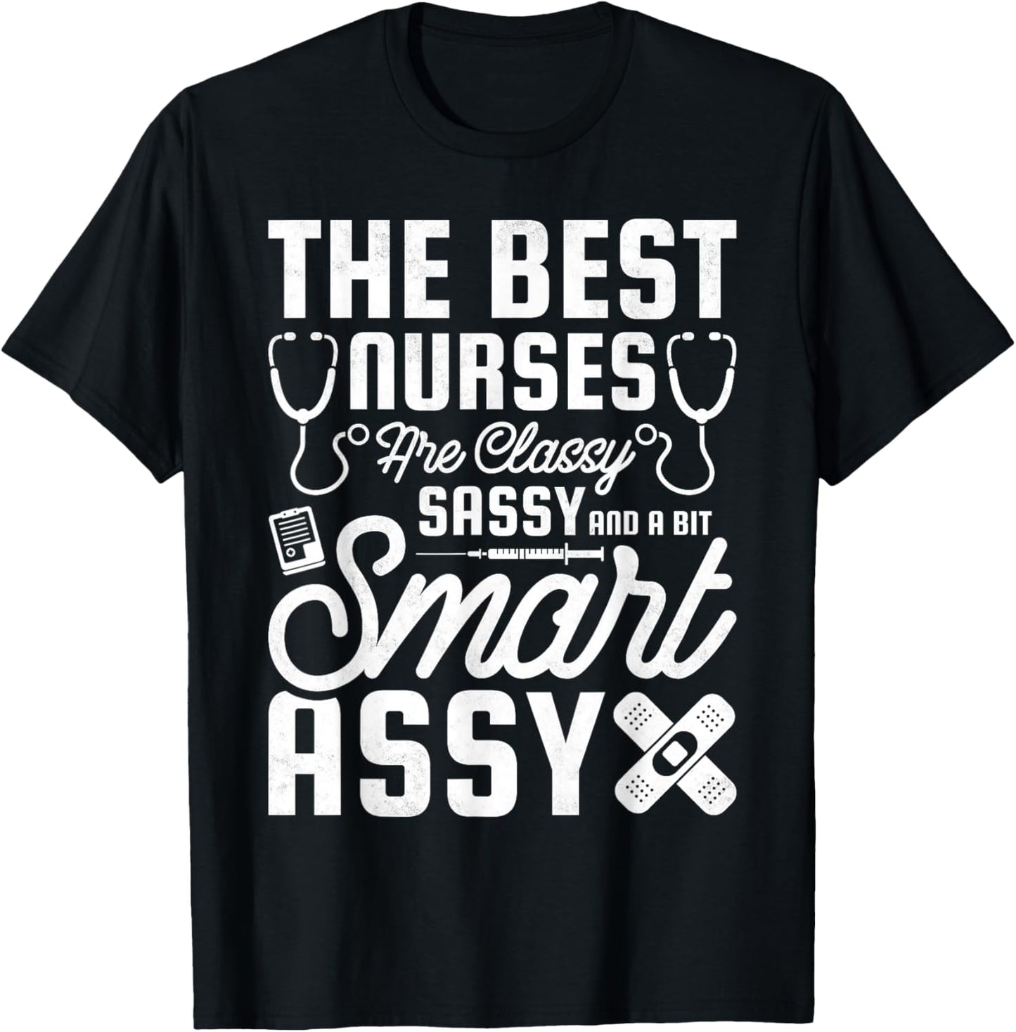 Best Nurses Are Classy, Sassy And A Bit Smart Assy, Nursing T-Shirt - T-Shirt | Black