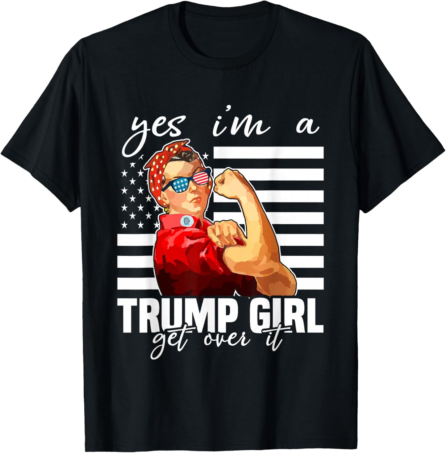Yes I'm A Trump Girl Get Over It Trump 2024 T-Shirt - T-Shirt | Black
