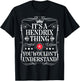 Hendrix Name Its A Hendrix Thing You Wouldn't Understand T-Shirt - T-Shirt | Black