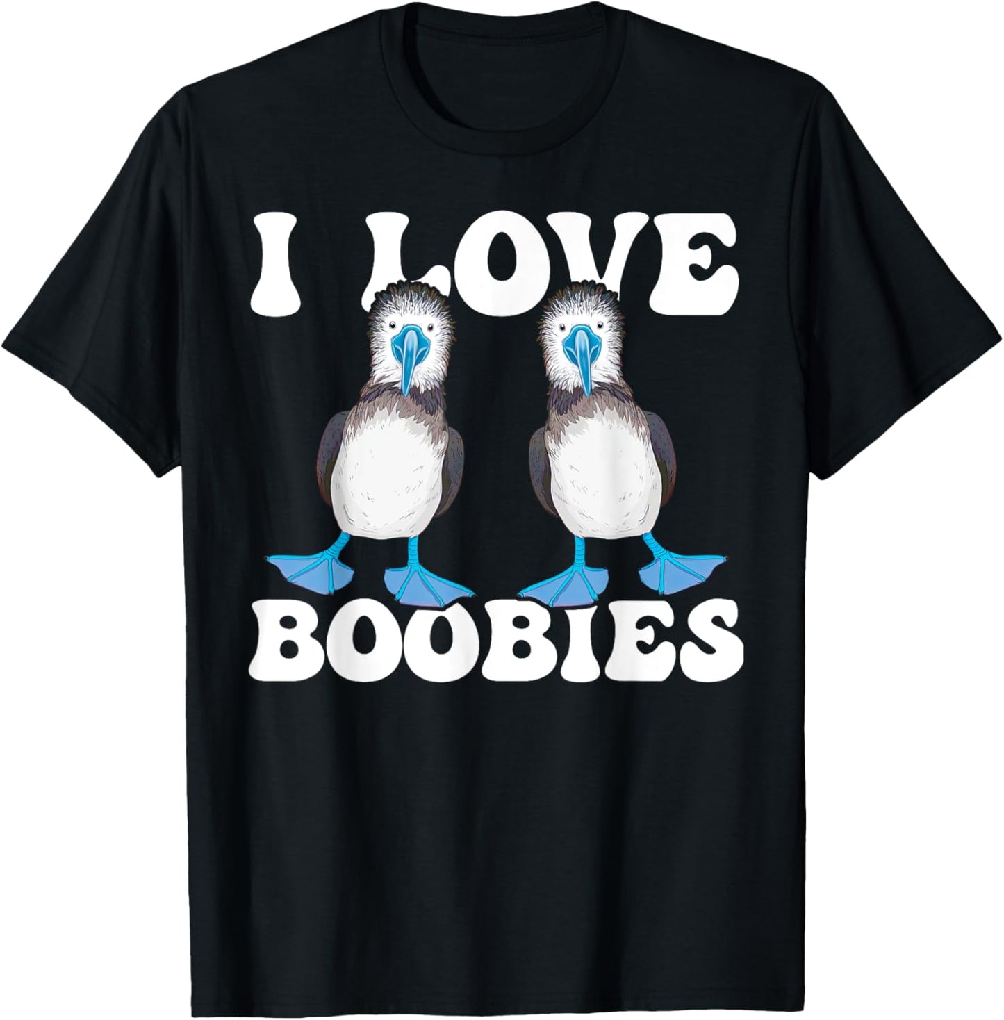 Blue-Footed Booby Bird Enthusiast I Love Boobies T-Shirt - T-Shirt | Black