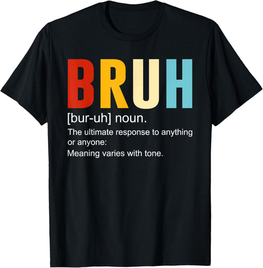 Bruh Definition Bruh Noun, Funny Sarcastic Quotes Trend T-Shirt - T-Shirt | Black