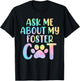Ask Me About My Foster Cat Tie Dye Shelter Funny Cat Lovers Men Women T-Shirt - T-Shirt | Black