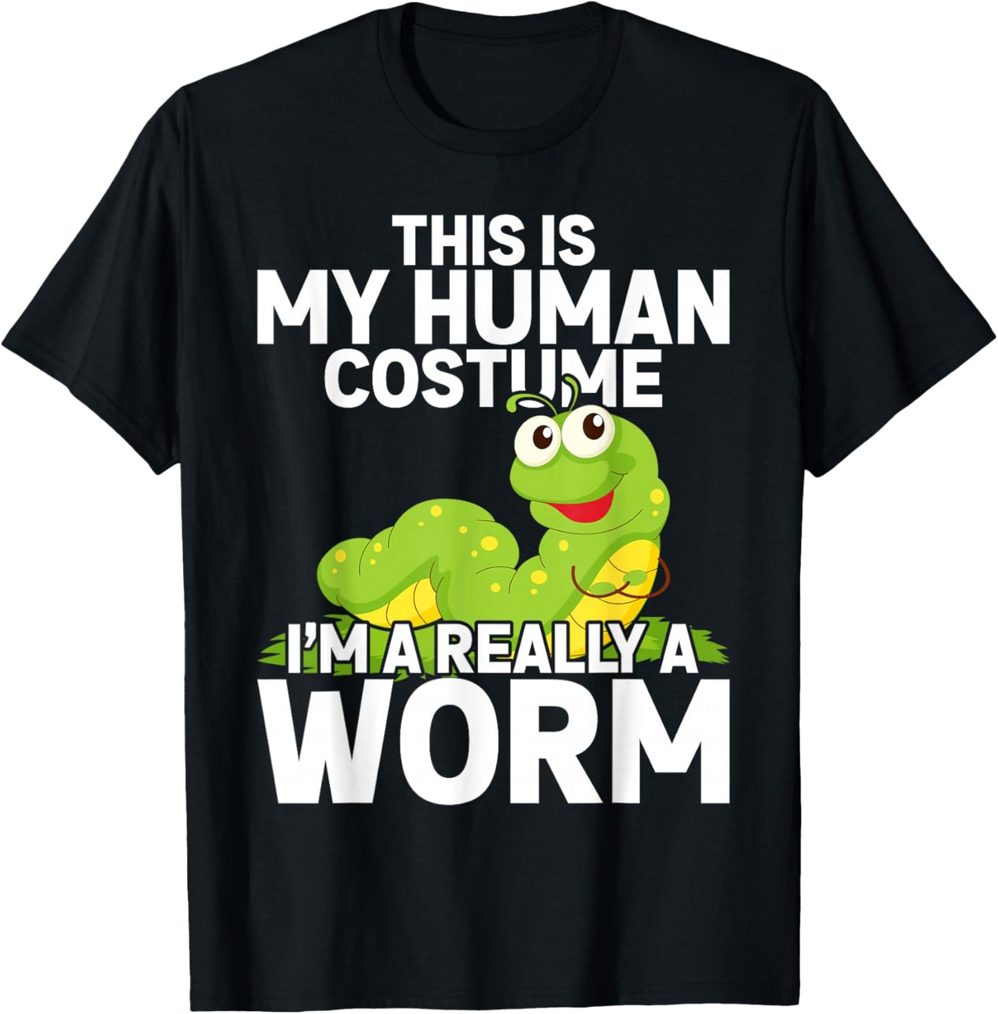 This Is My Human Costume I'm Really A Worm T-Shirt - T-Shirt | Black