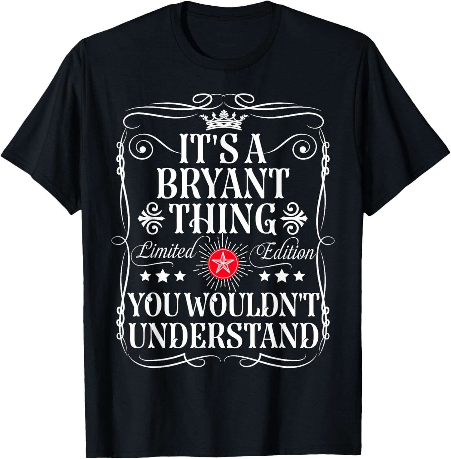 Bryant Name Its A Bryant Thing You Wouldn't Understand T-Shirt - T-Shirt | Black