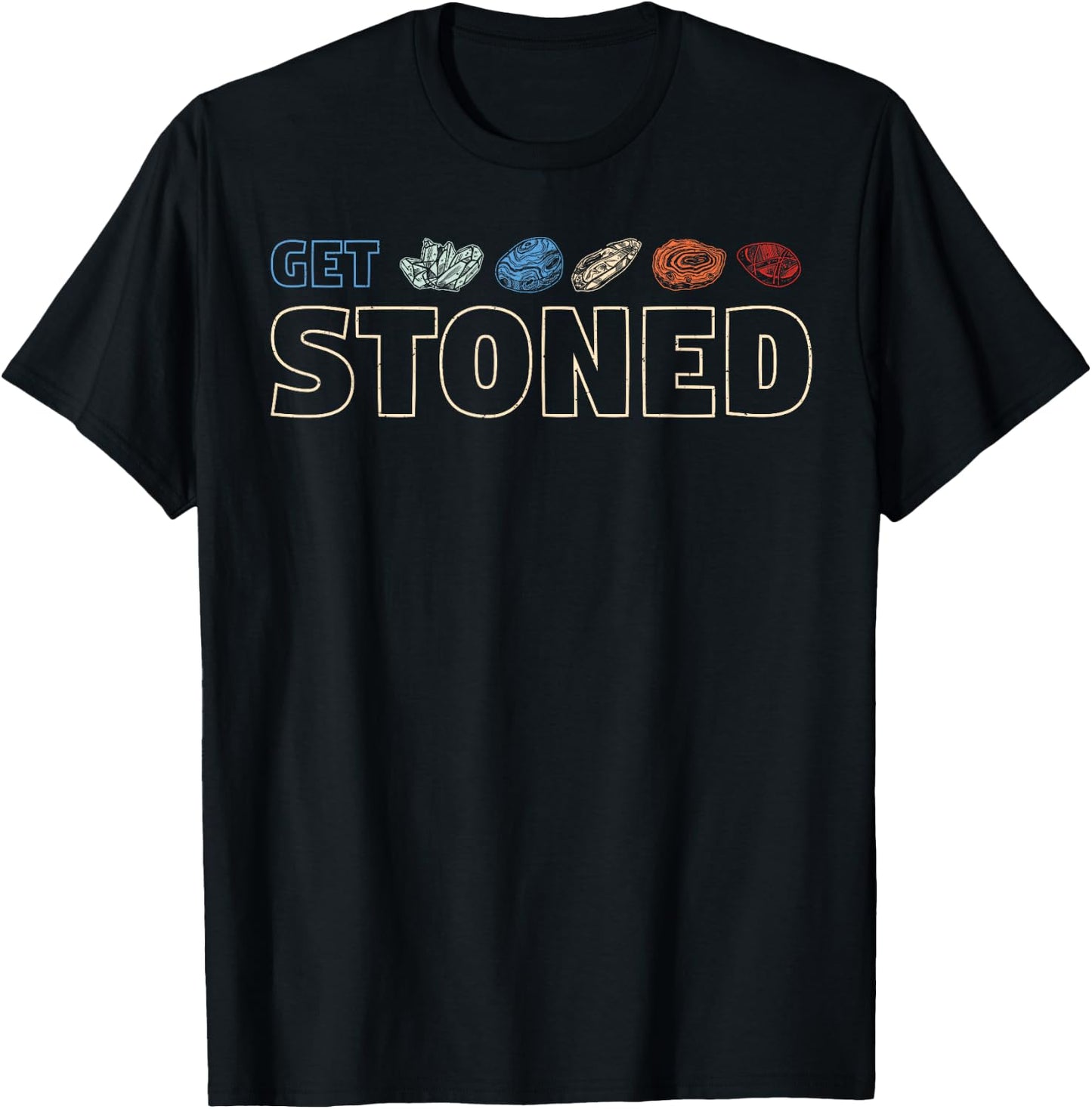 Get Stoned - Geology and Rock Collecting Gift T-Shirt - T-Shirt | Black