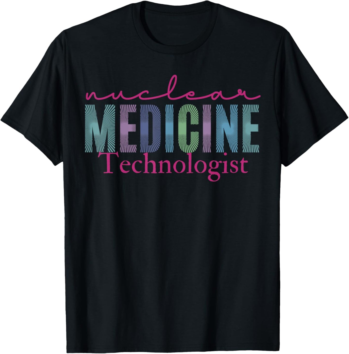 Nuclear Medicine Technologist Radiology Technology T-Shirt - T-Shirt | Black