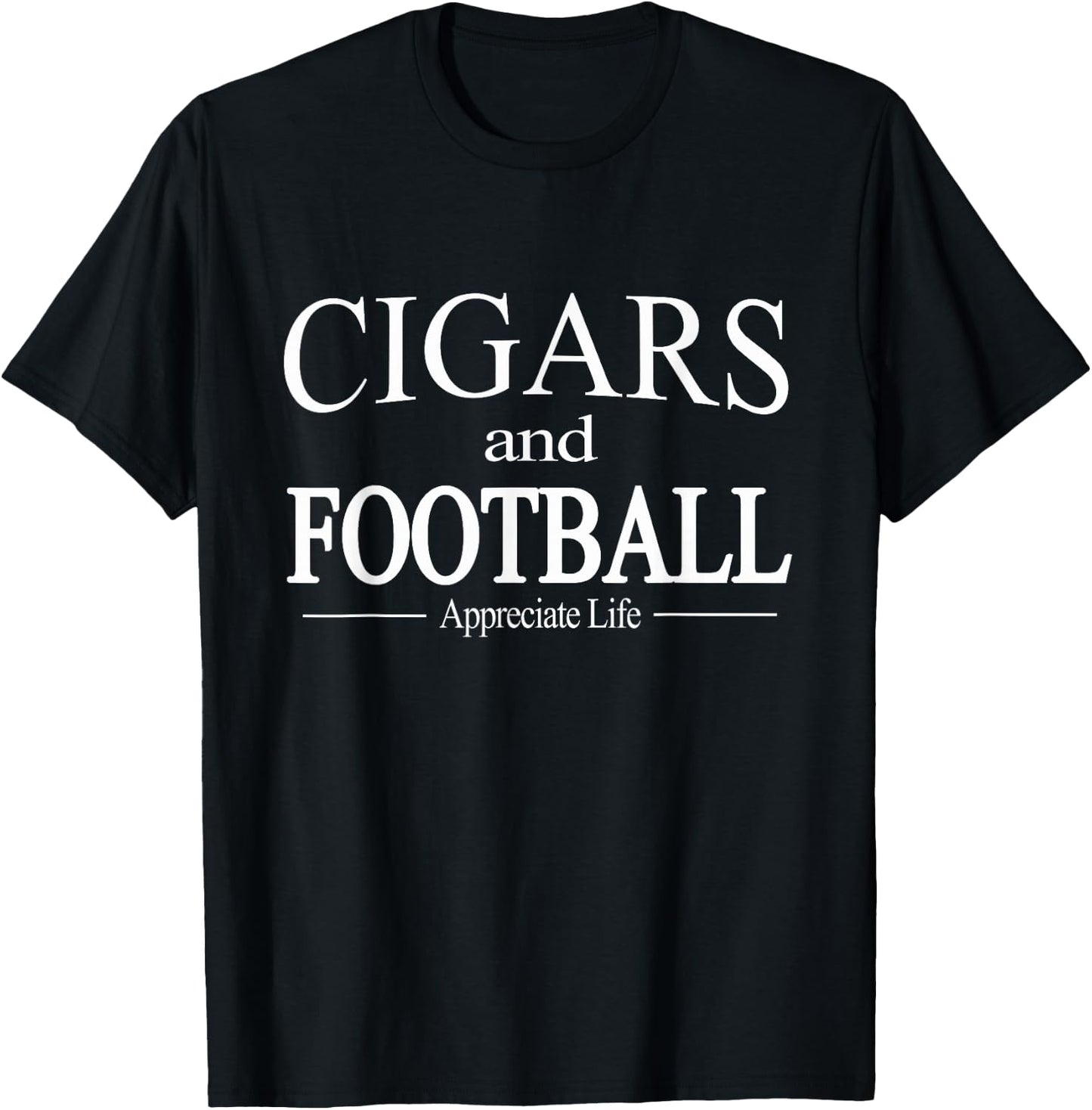 Cigars And Football Appreciate Life for Cigar Smokers T-Shirt - T-Shirt | Black