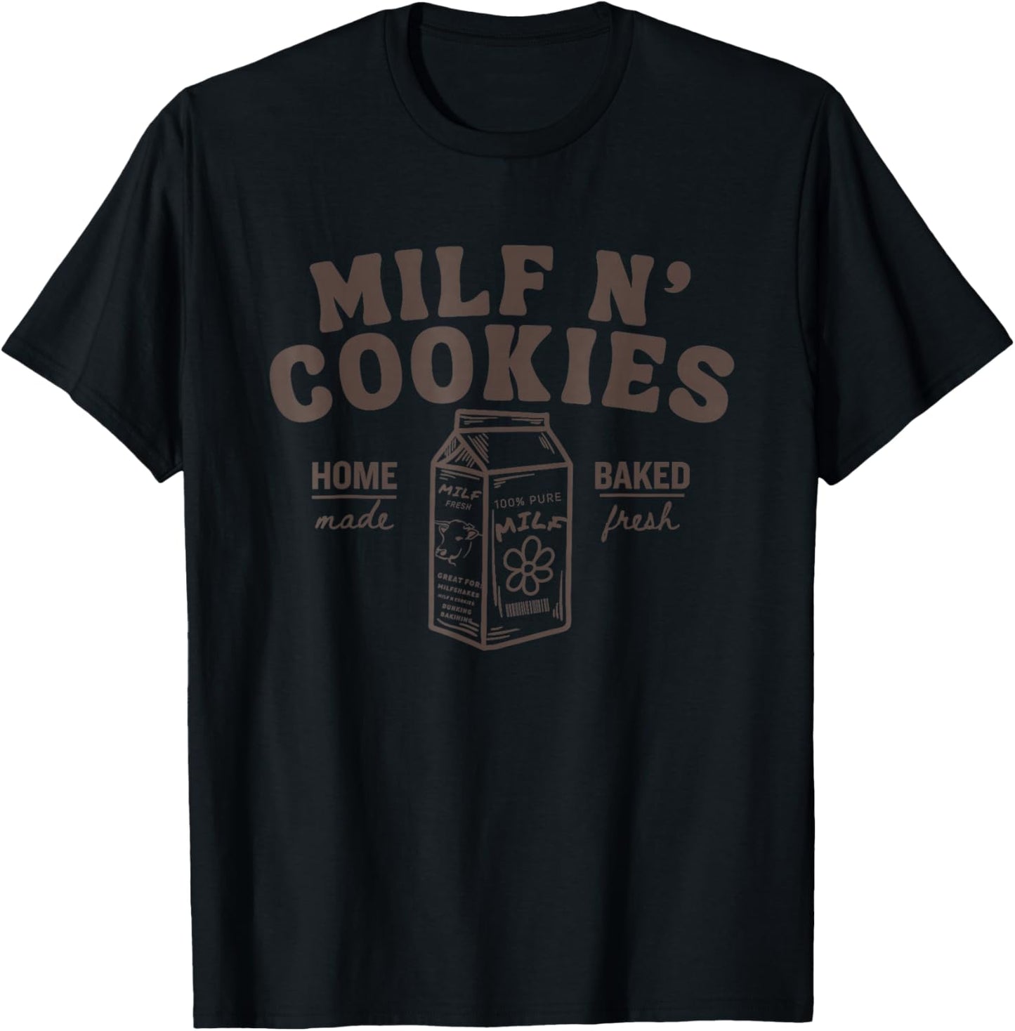 Milf N' Cookies Stay At Home Milf Funny Milf Mom Mama Milf T-Shirt - T-Shirt | Black