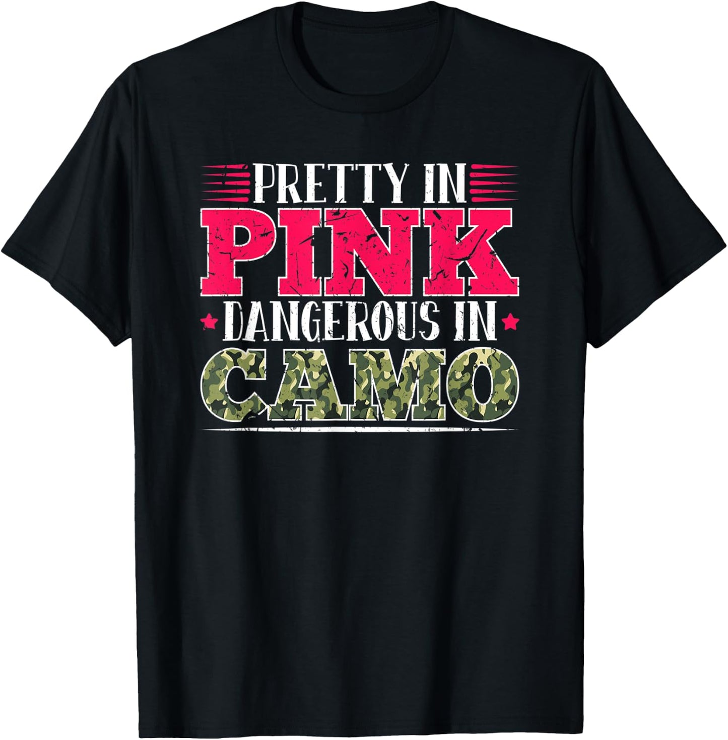 Pretty In Pink Dangerous In Camo Gift Hunting Girl T-Shirt - T-Shirt | Black