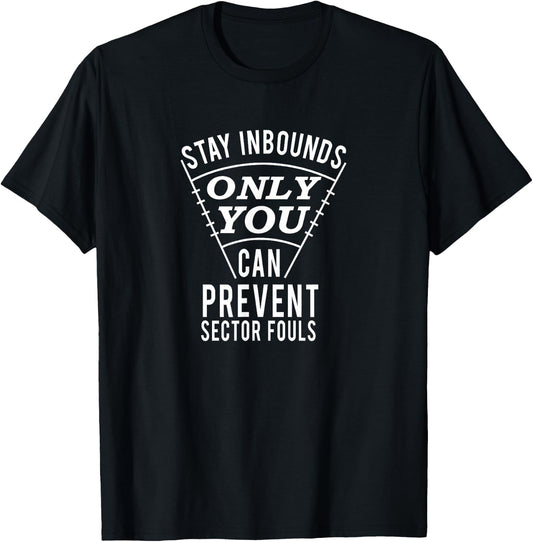 Stay Inbounds- Funny Track and Field Thrower T-Shirt - T-Shirt | Black
