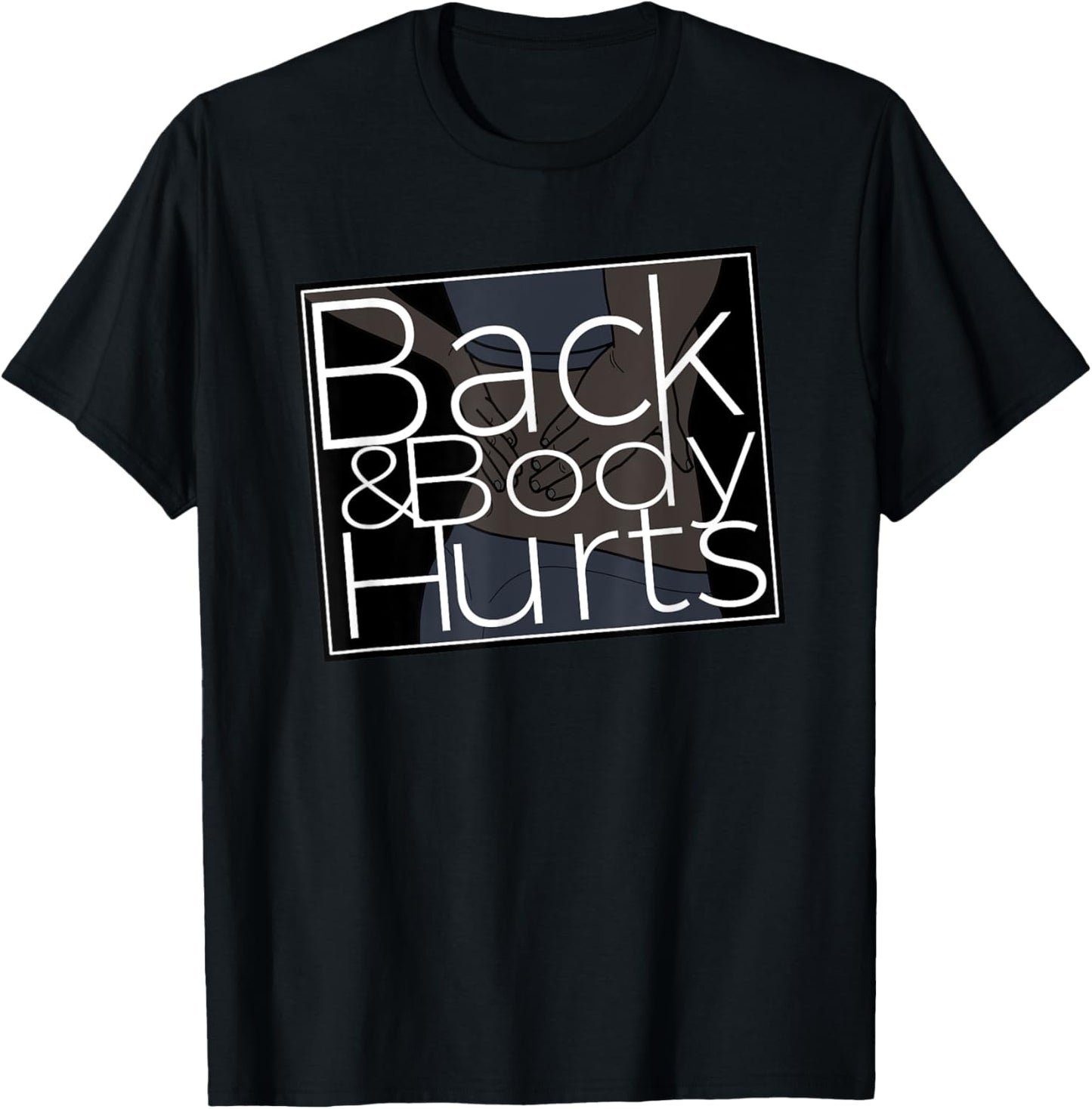 Silly Back And Body Hurts Meme Satire T-Shirt - T-Shirt | Black