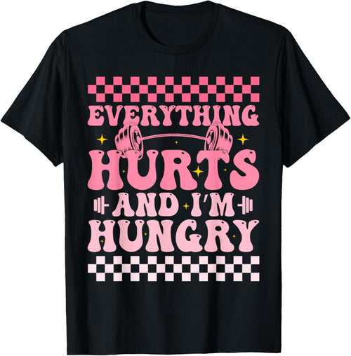 everything hurts and im hungry funny workout Gym Fitness