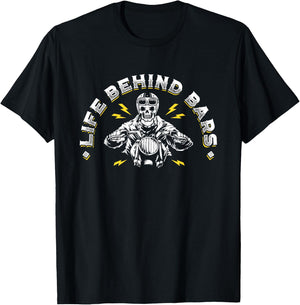 Life Behind Bars - Biker and Motorcycle Gift T-Shirt - T-Shirt | Black