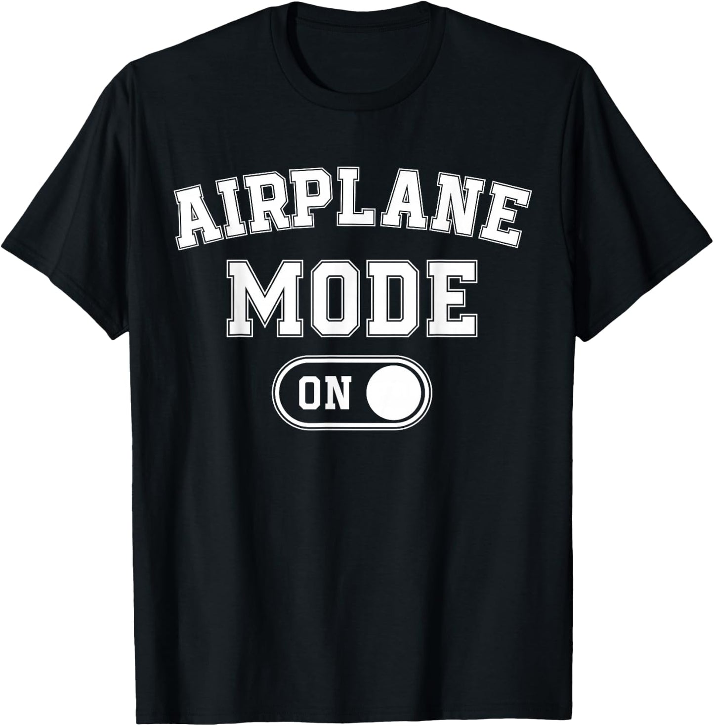 Airplane Mode On Costume Funny Aviation Gift Flight Pilot T-Shirt - T-Shirt | Black