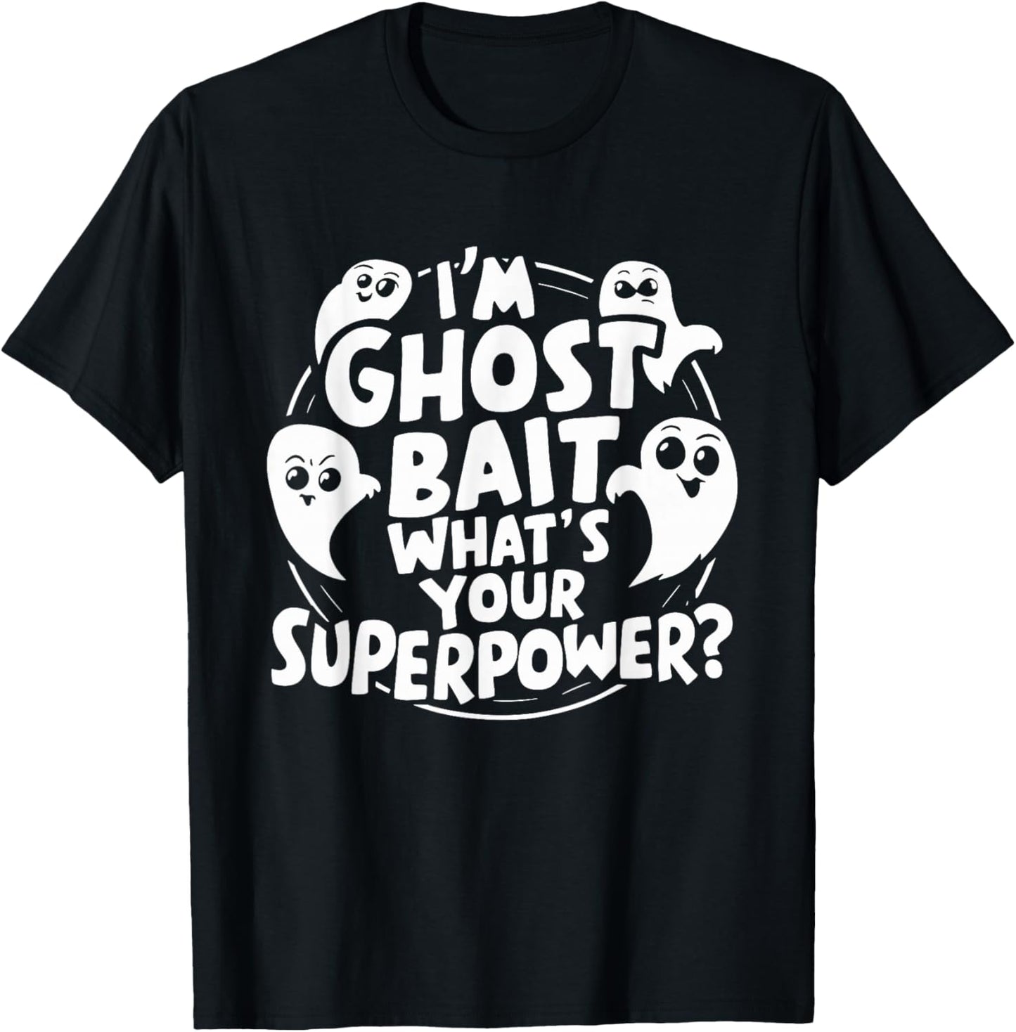 Ghost Bait Halloween Parapsychology Paranormal Ghost T-Shirt - T-Shirt | Black