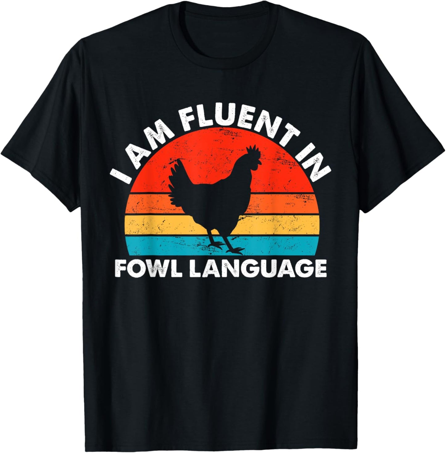 Chicken Owner, I Am Fluent In Fowl Language, Chicken Lover T-Shirt - T-Shirt | Black