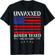 Unvaxxed And Overtaxed I Will Not Comply T-Shirt - T-Shirt | Black